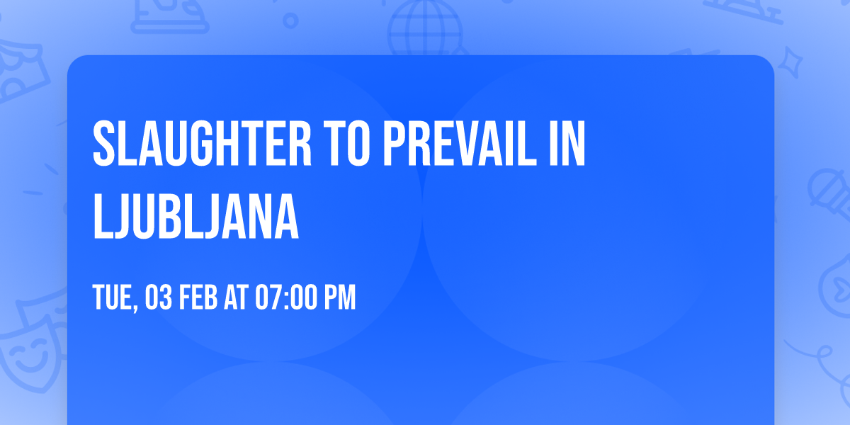 Slaughter To Prevail in Ljubljana