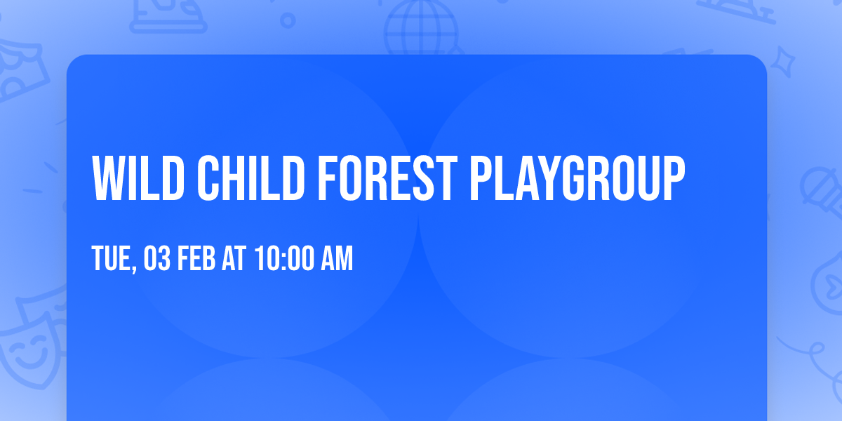 Wild Child Forest Playgroup