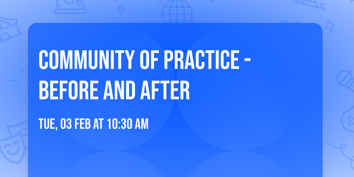 Community of Practice - Before and After