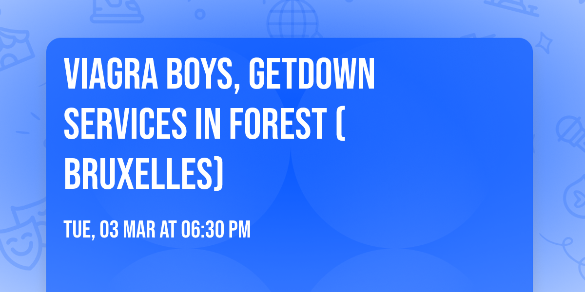 Viagra Boys, Getdown Services in Forest (Bruxelles)