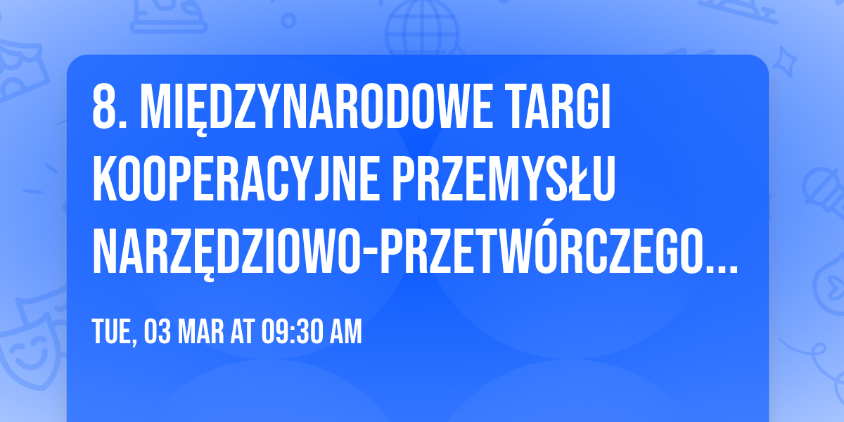 8. Mi\u0119dzynarodowe Targi Kooperacyjne Przemys\u0142u Narz\u0119dziowo-Przetw\u00f3rczego INNOFORM\u00ae