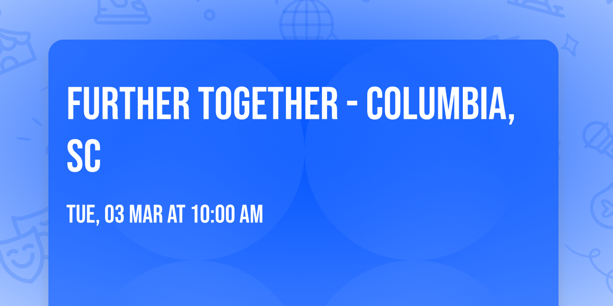 Further Together - Columbia, SC