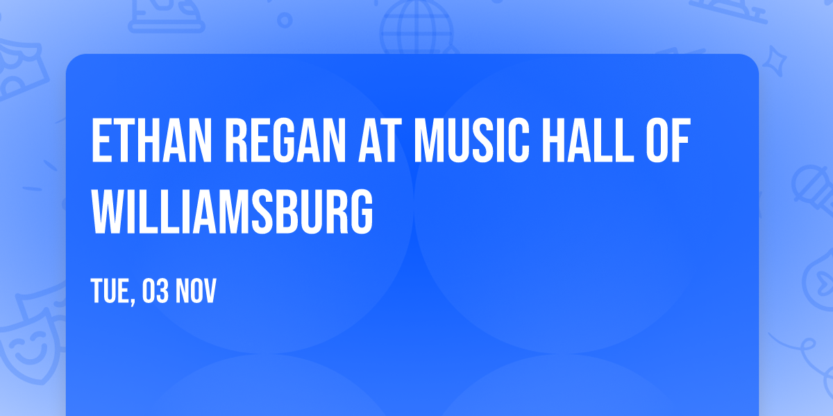 Ethan Regan at Music Hall of Williamsburg