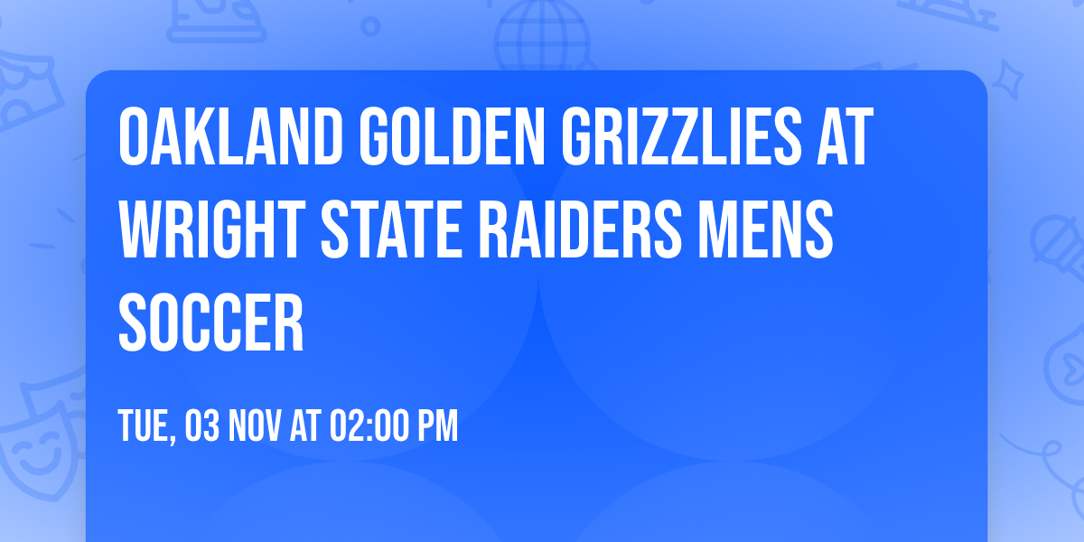 Oakland Golden Grizzlies at Wright State Raiders Mens Soccer