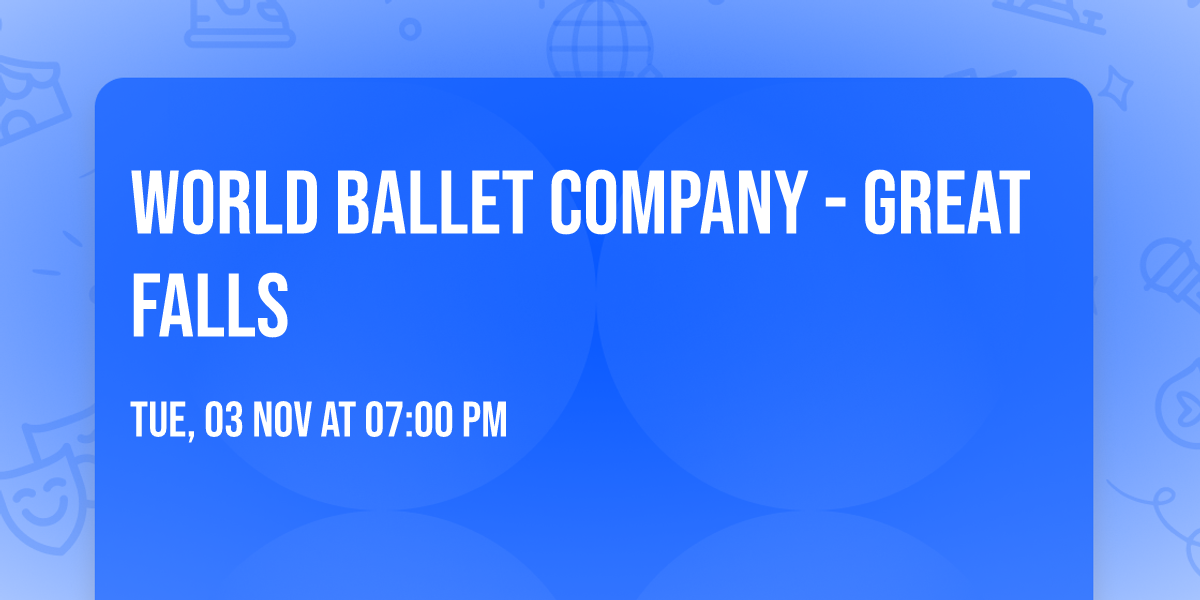 World Ballet Company - Great Falls