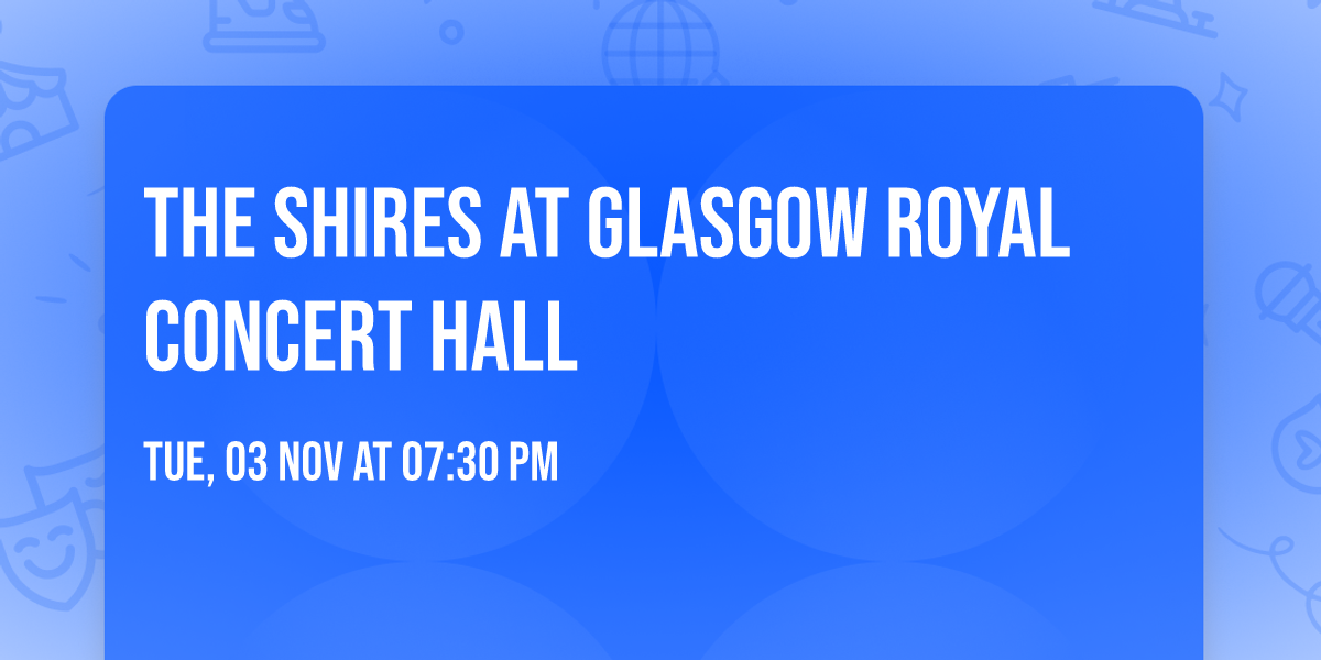 The Shires at Glasgow Royal Concert Hall