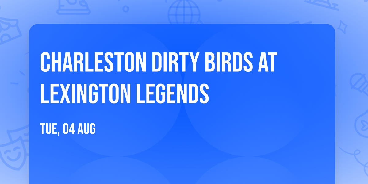Charleston Dirty Birds at Lexington Legends