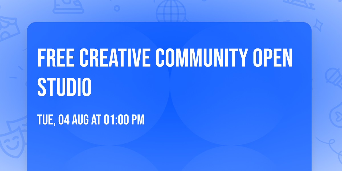 FREE Creative Community OPEN STUDIO