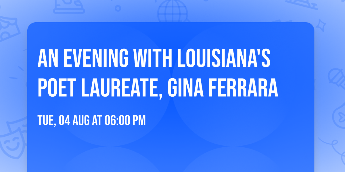 An Evening with Louisiana's Poet Laureate, Gina Ferrara