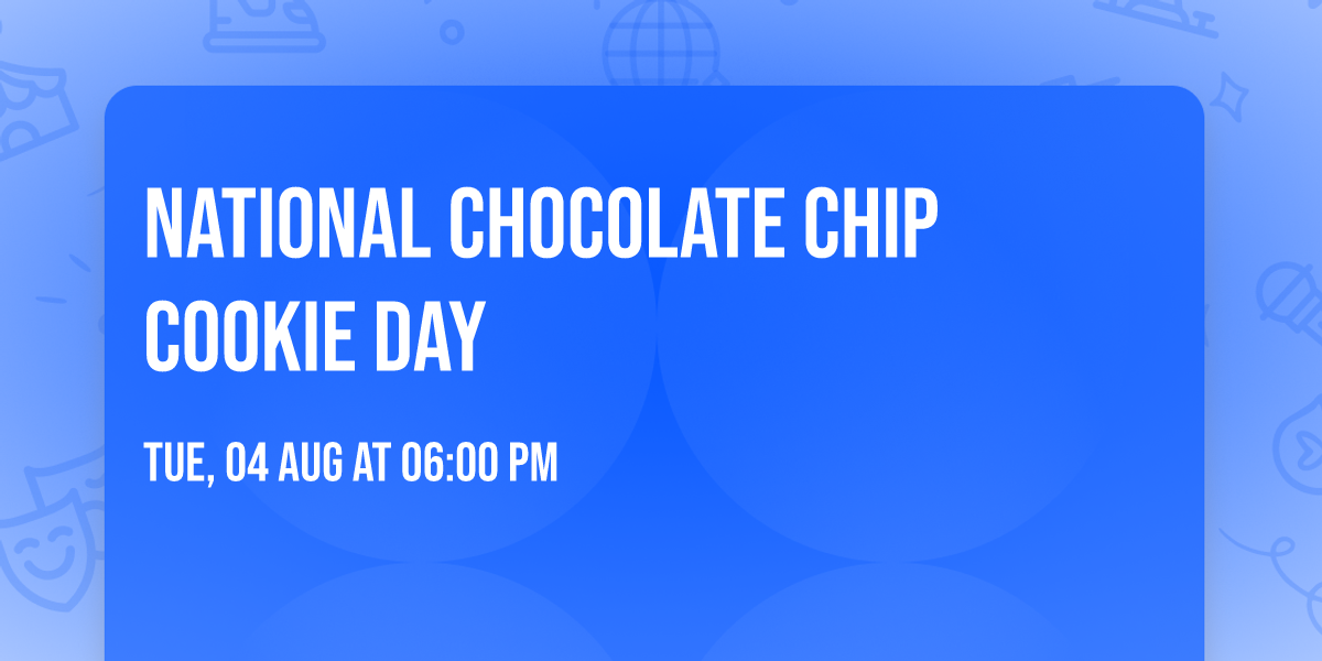 National Chocolate Chip Cookie Day