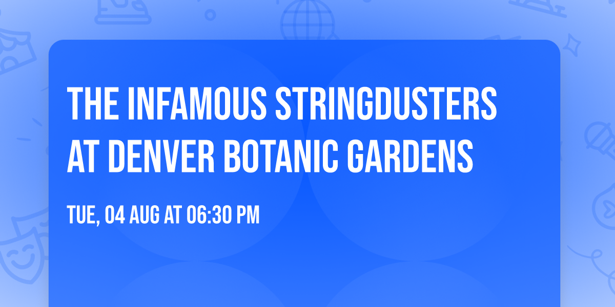 The Infamous Stringdusters at Denver Botanic Gardens