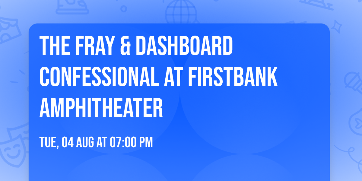 The Fray & Dashboard Confessional at FirstBank Amphitheater