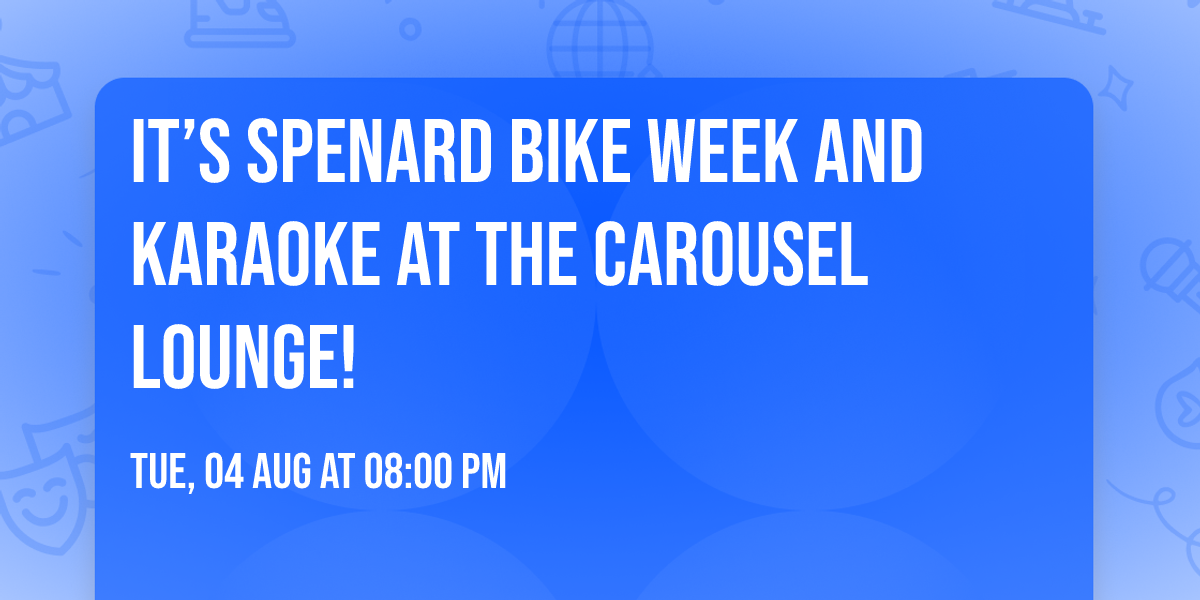 It\u2019s Spenard Bike Week and Karaoke at the Carousel Lounge!