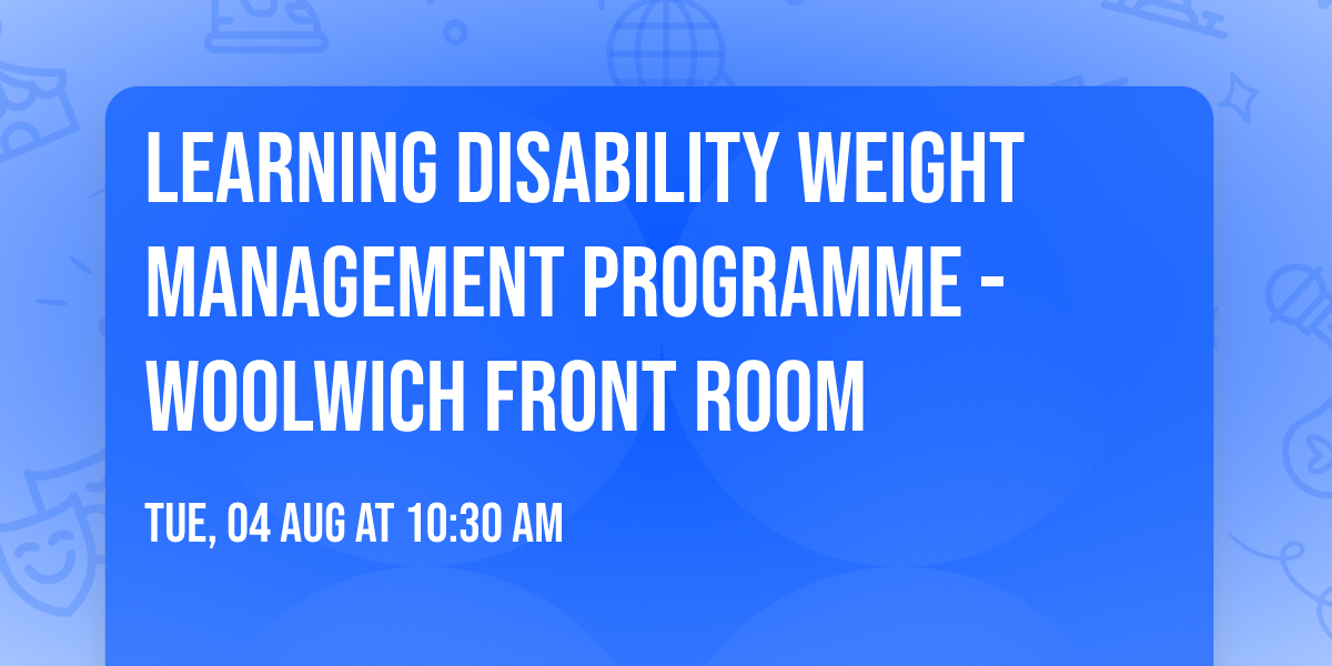 Learning Disability Weight Management Programme - Woolwich Front Room