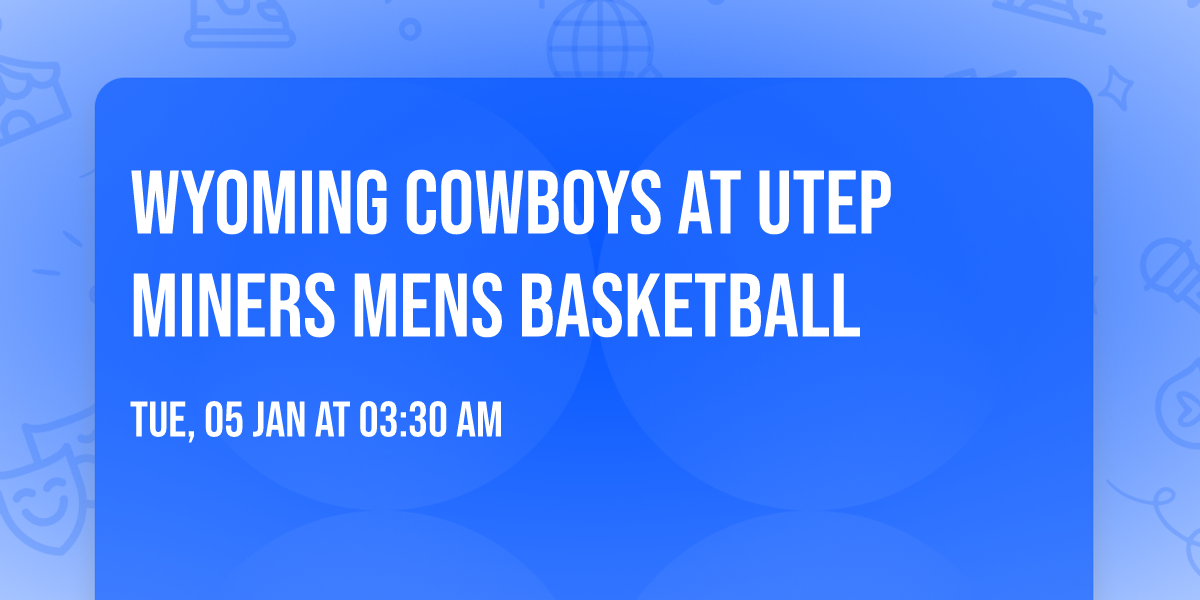 Wyoming Cowboys at UTEP Miners Mens Basketball