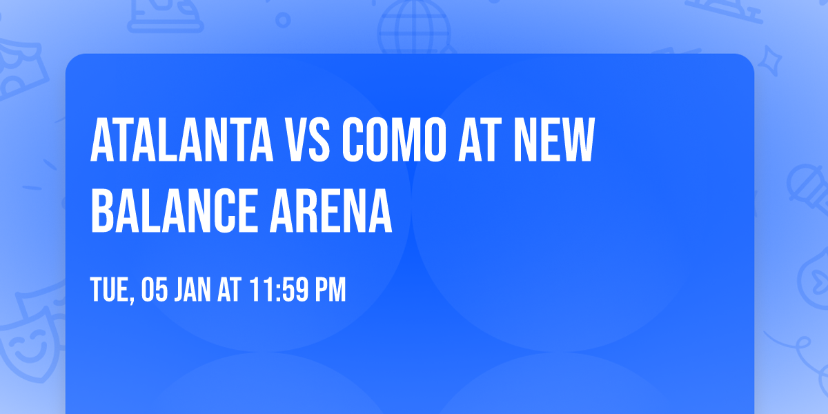 Atalanta vs Como at New Balance Arena