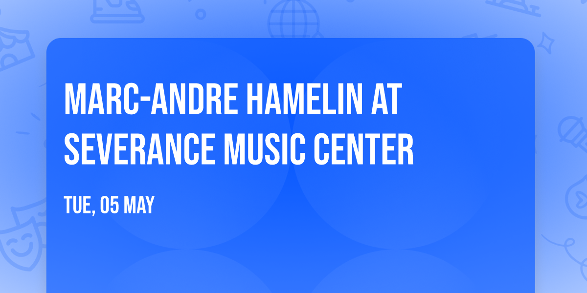 Marc-Andre Hamelin at Severance Music Center