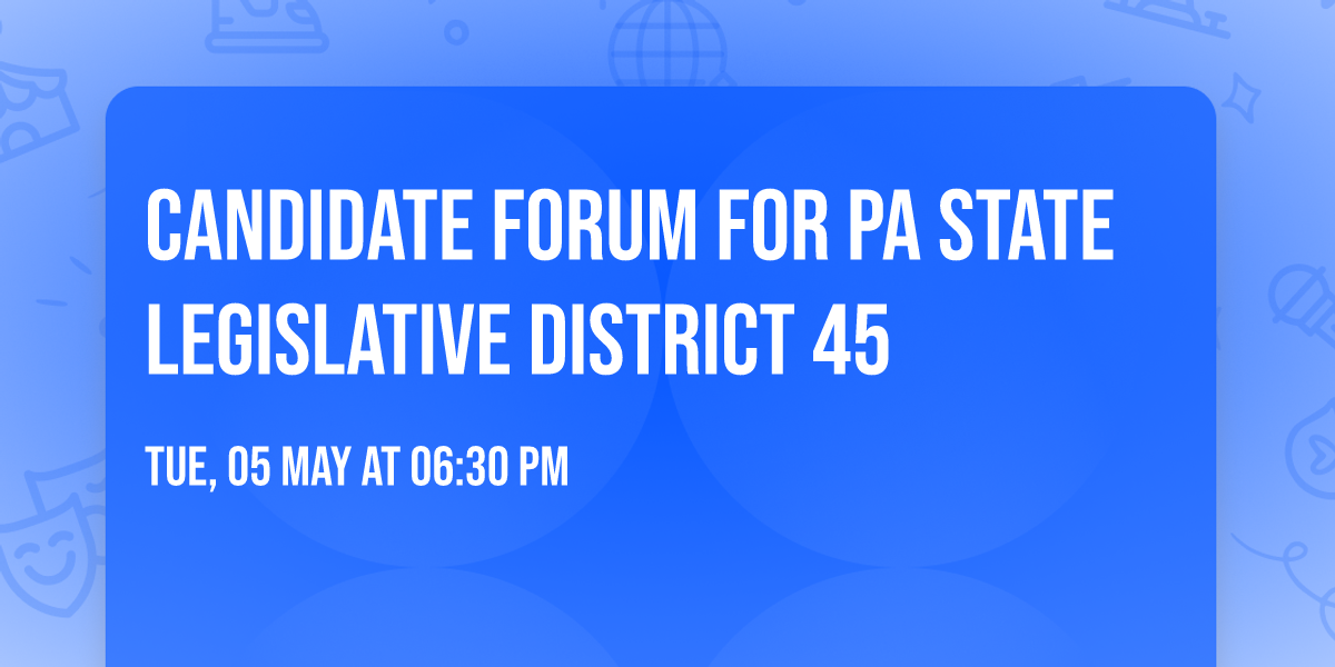 Candidate Forum for PA State Legislative District 45