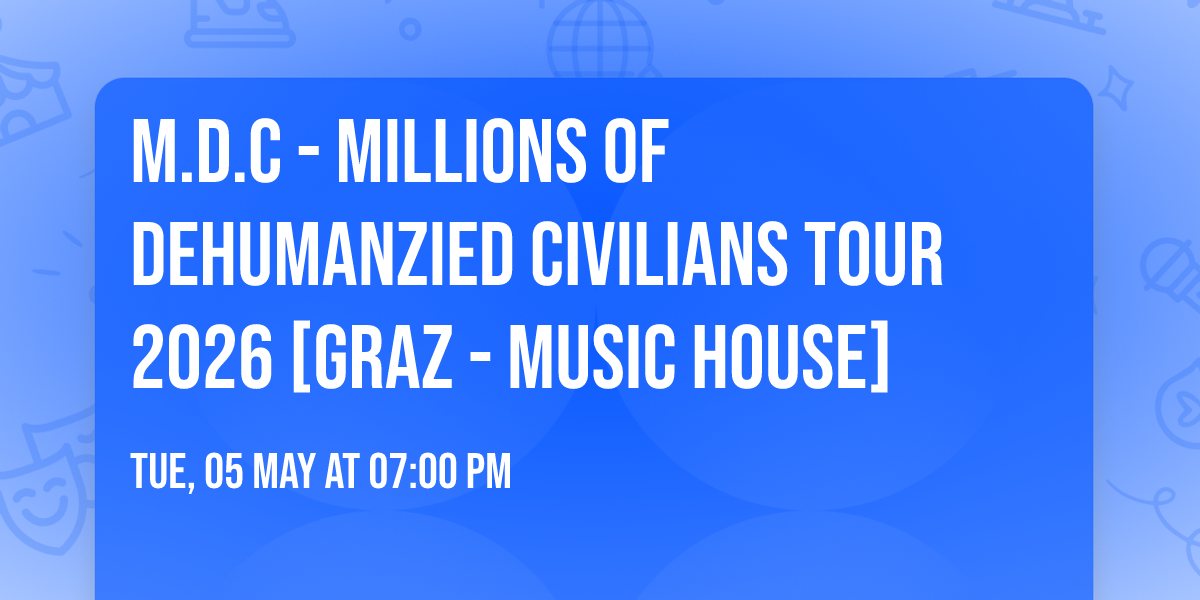 M.D.C - Millions of Dehumanzied Civilians Tour 2026 [Graz - Music House]