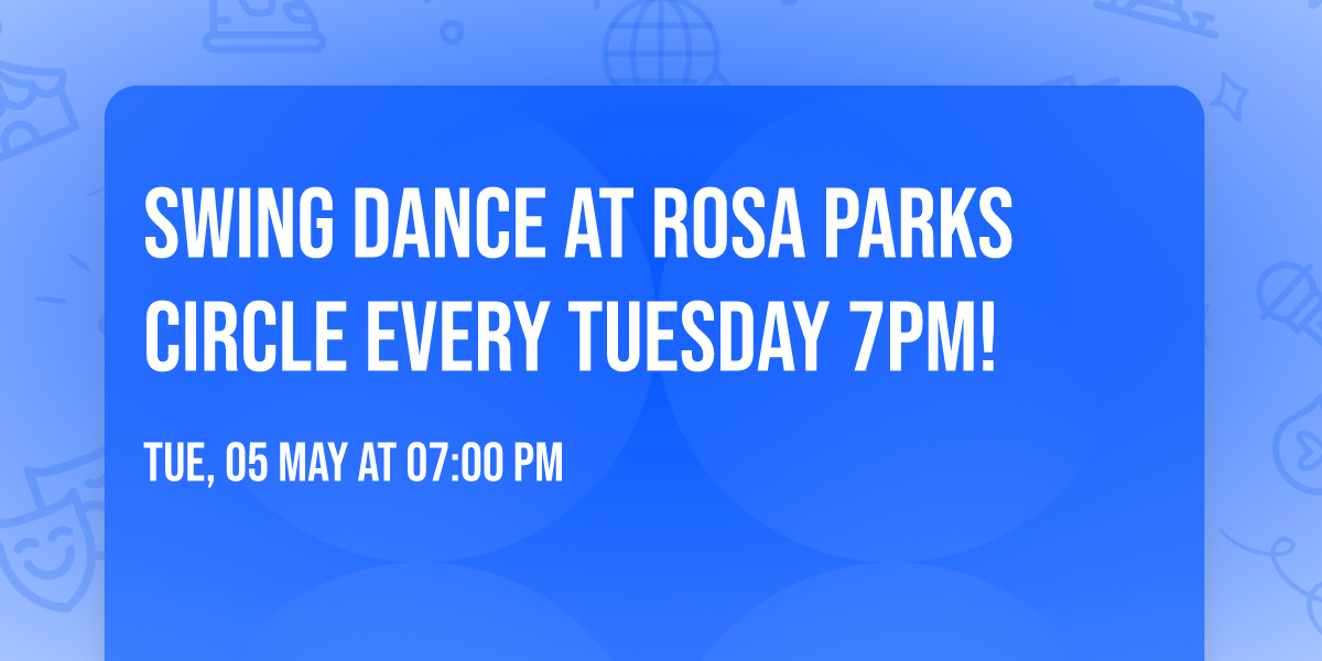 Swing Dance At Rosa Parks Circle Every Tuesday 7PM!