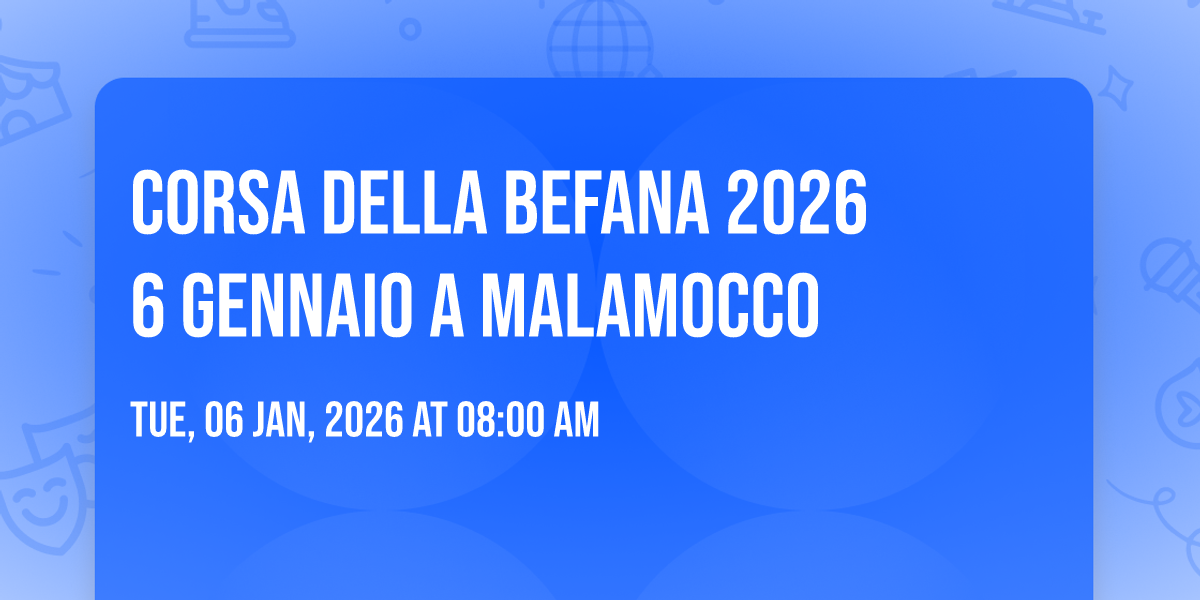 🎉 🎉 Corsa della Befana 2026 🎉 🧙‍♀️ 🎉 6 GENNAIO a Malamocco