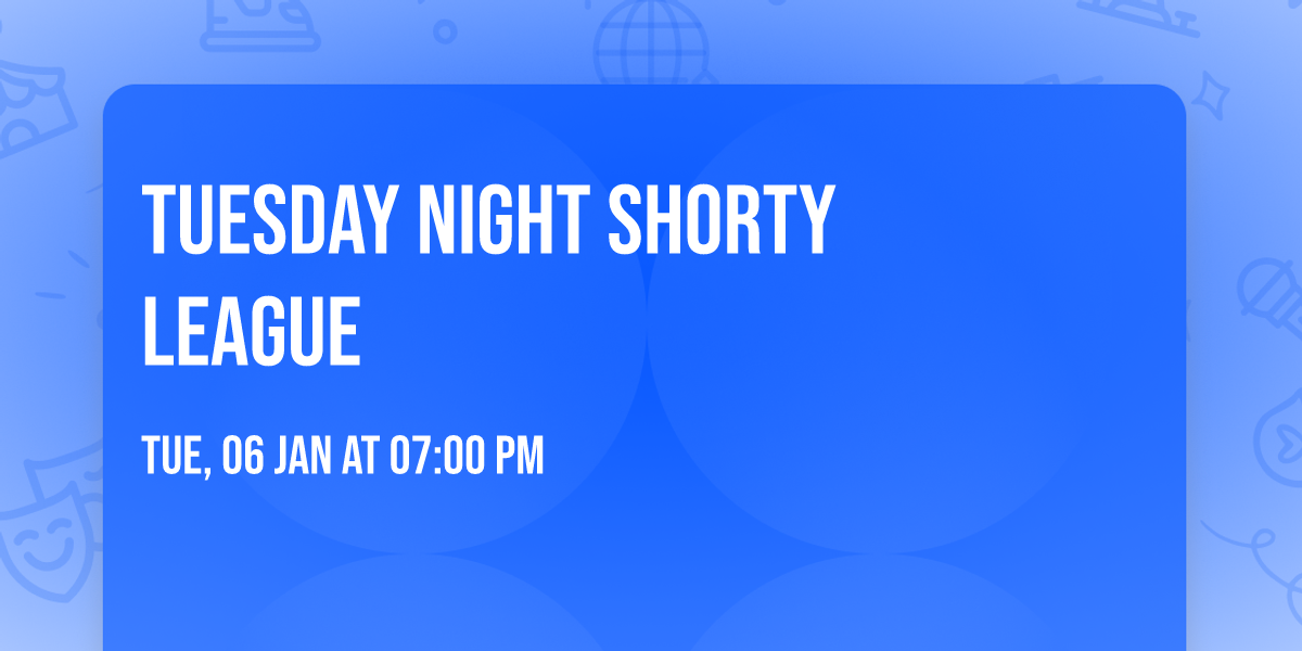 Tuesday Night Shorty\nLeague 