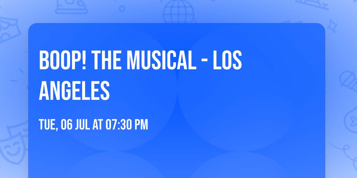 Boop! The Musical - Los Angeles
