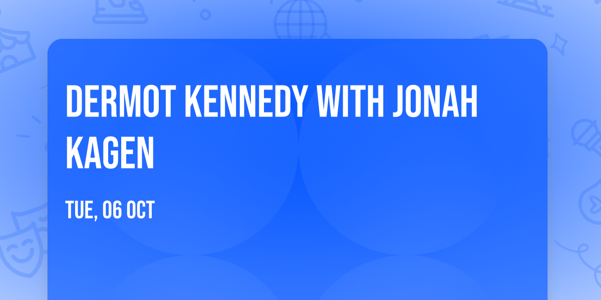 Dermot Kennedy with Jonah Kagen
