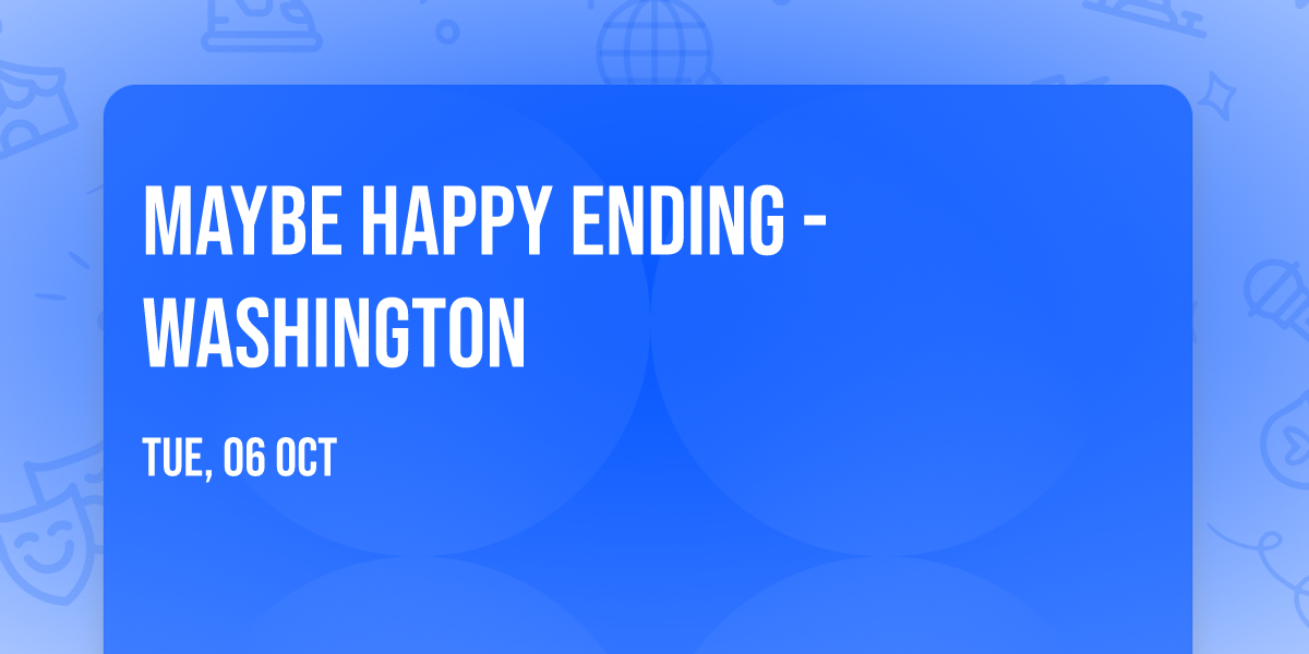 Maybe Happy Ending - Washington