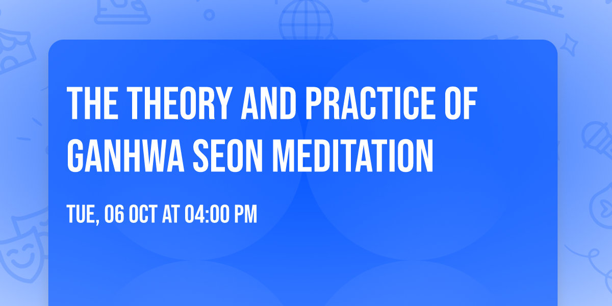 The Theory and Practice of Ganhwa Seon Meditation