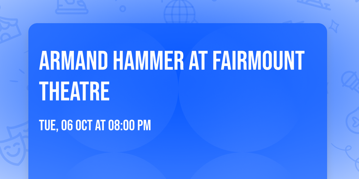 Armand Hammer at Fairmount Theatre