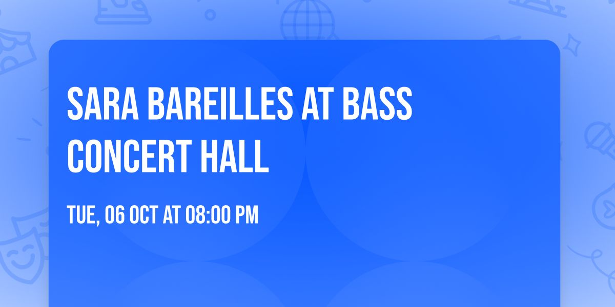 Sara Bareilles at Bass Concert Hall