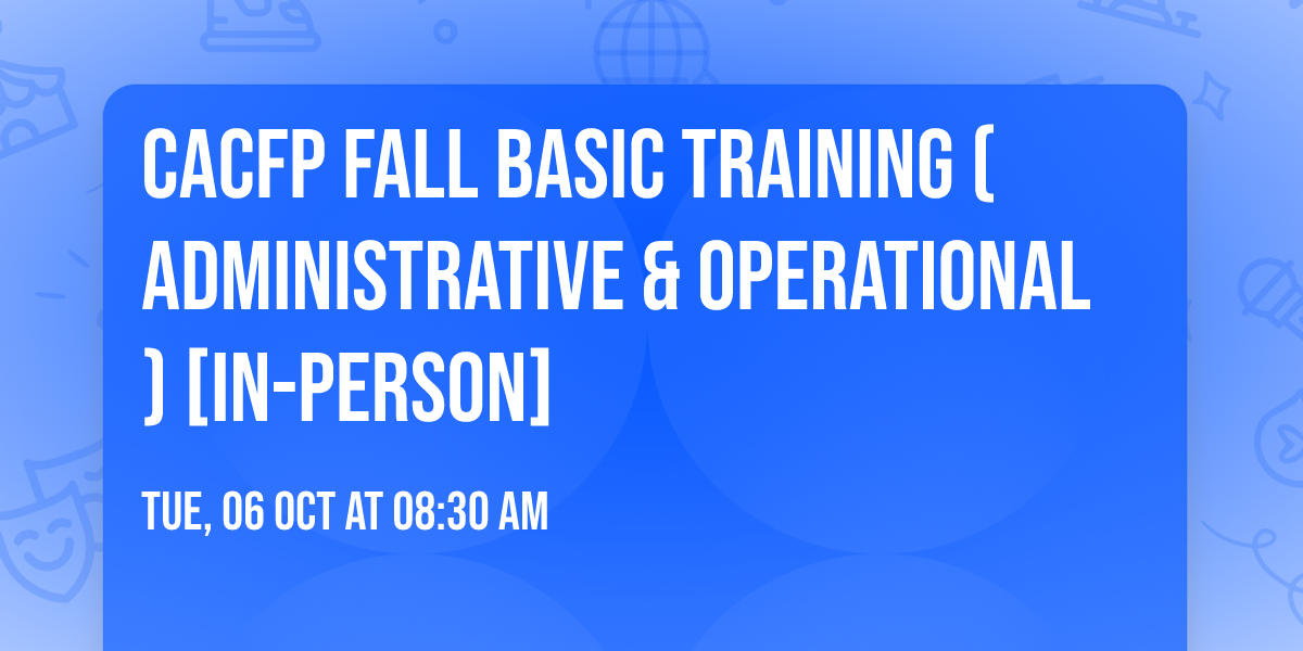 CACFP Fall Basic Training (Administrative & Operational) [in-person]