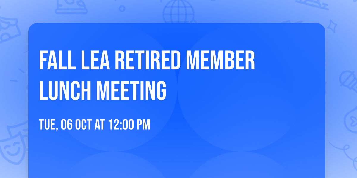 Fall LEA Retired Member Lunch Meeting 