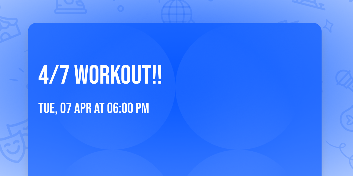 4\/7 Workout!!