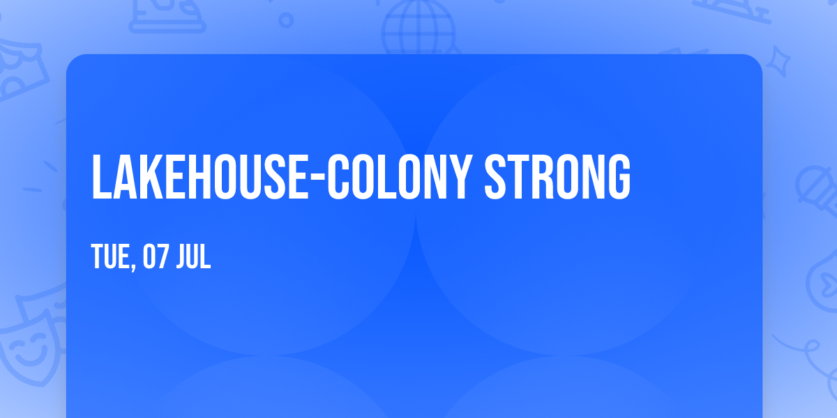 Lakehouse-Colony Strong \ud83d\udcaa