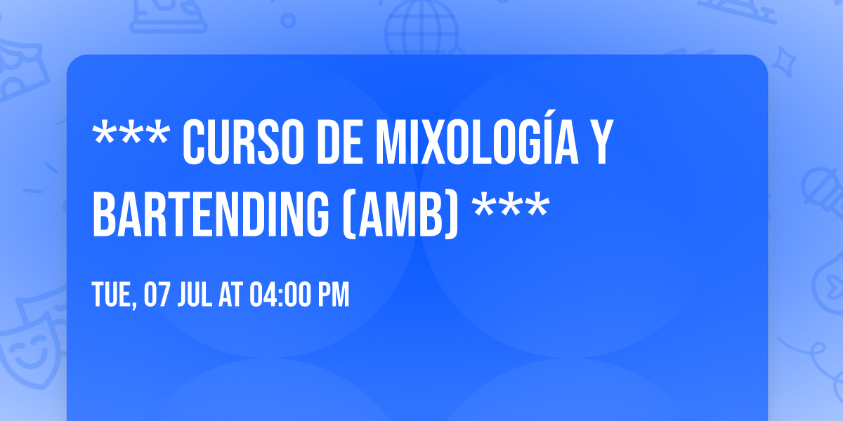 *** Curso de Mixolog\u00eda y Bartending (AMB) ***