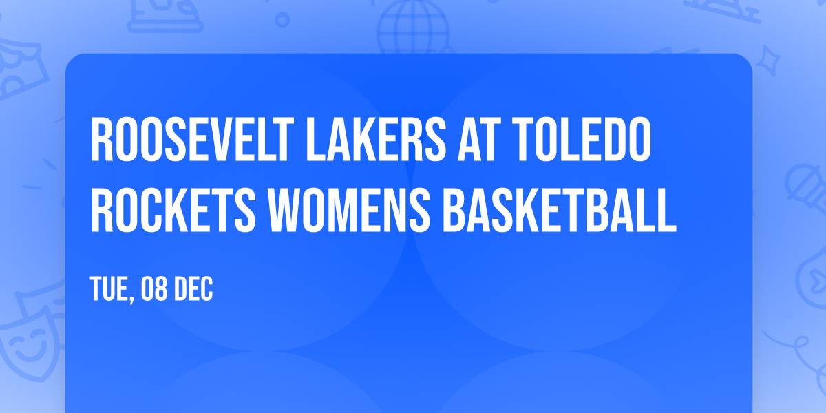 Roosevelt Lakers at Toledo Rockets Womens Basketball