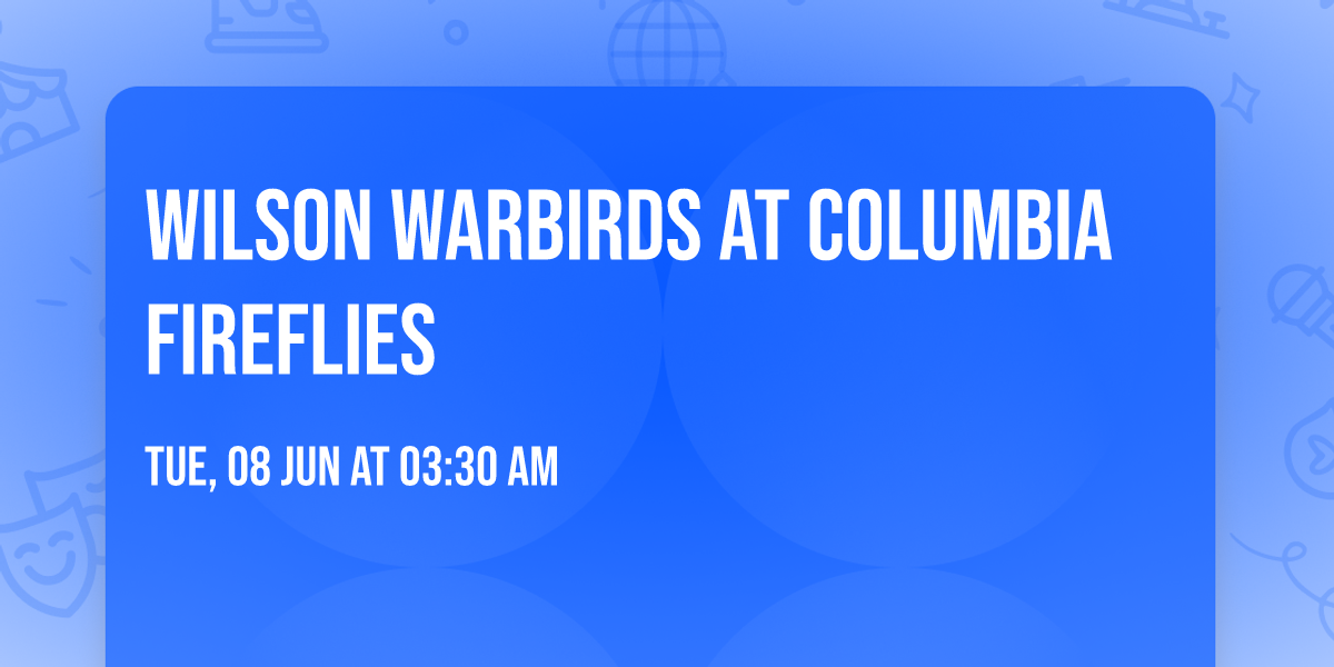 Wilson Warbirds at Columbia Fireflies