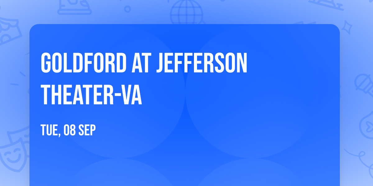 GoldFord at Jefferson Theater-VA