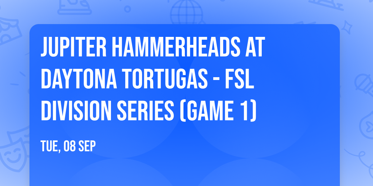 Jupiter Hammerheads at Daytona Tortugas - FSL Division Series (Game 1)