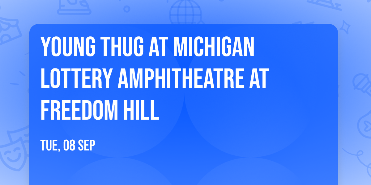 Young Thug at Michigan Lottery Amphitheatre at Freedom Hill