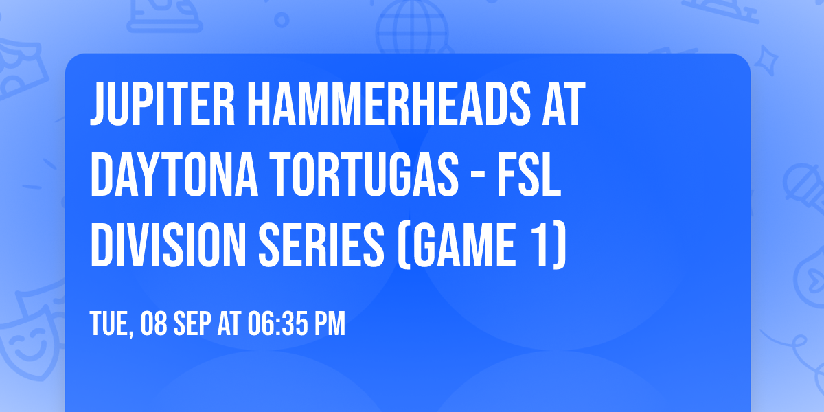 Jupiter Hammerheads at Daytona Tortugas - FSL Division Series (Game 1)