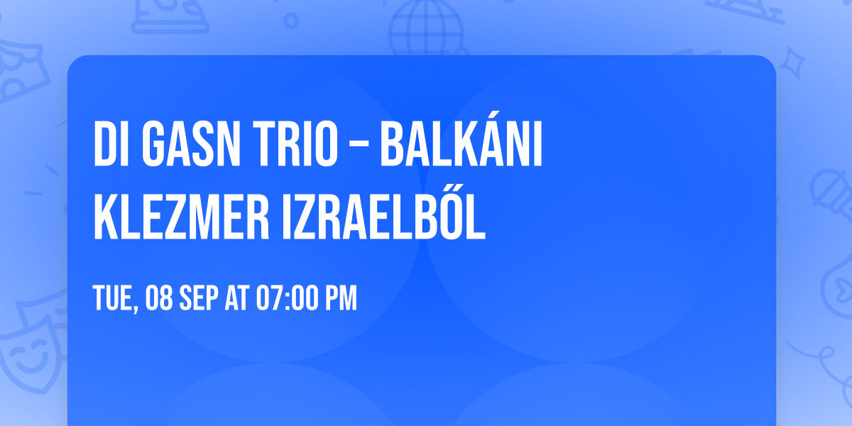Di Gasn Trio \u2013 balk\u00e1ni klezmer Izraelb\u0151l