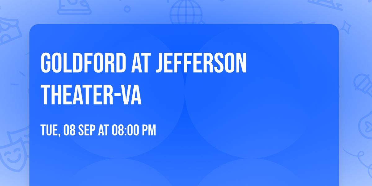 GoldFord at Jefferson Theater-VA