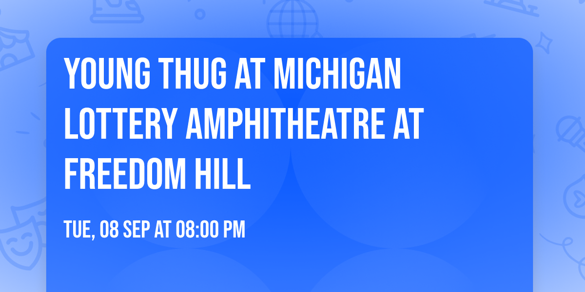 Young Thug at Michigan Lottery Amphitheatre at Freedom Hill