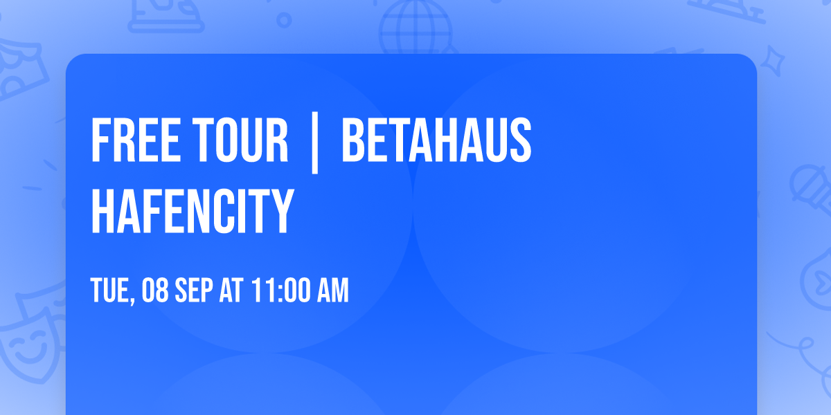 Free Tour |  betahaus HafenCity