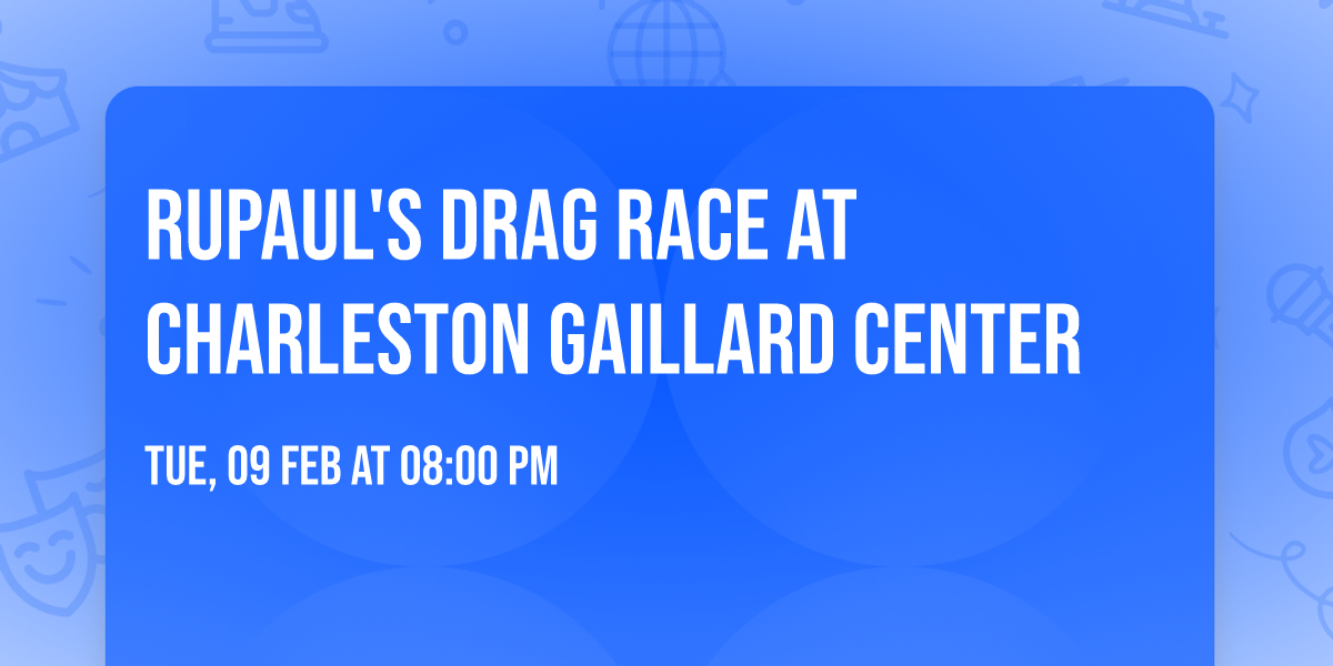 RuPaul's Drag Race at Charleston Gaillard Center