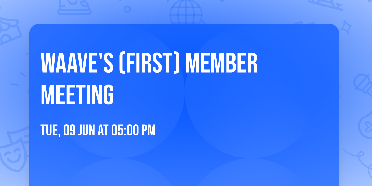 WAAVE's (First) Member Meeting
