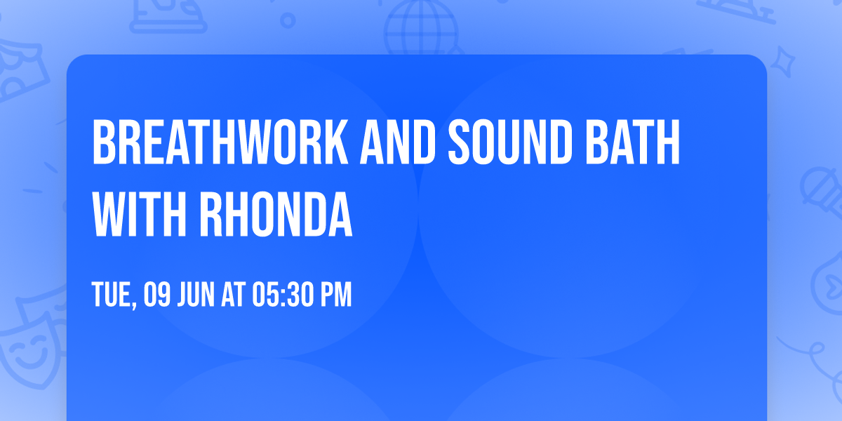 Breathwork and Sound Bath with Rhonda